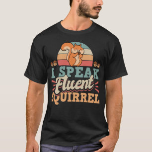 Leuke eekhoorns knaagdier Ik spreek vloeiende eekh T-shirt