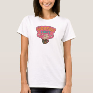 Leuke en funky KOFFIE EERST DAN HET ECHTE LEVEN St T-shirt