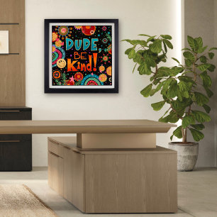 Leuke gelukkige kerel, wees vriendelijk inspireren poster