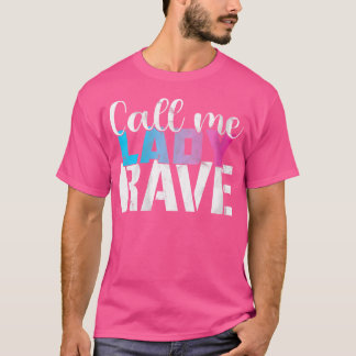Leuke Grappige Rave Citaten Voor Vrouwelijke Raver T-shirt