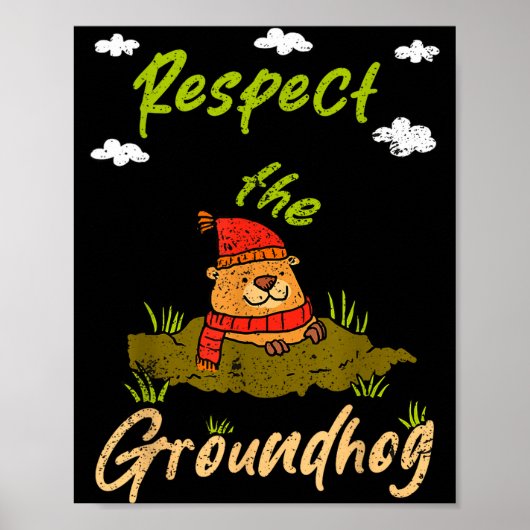 Leuke Groundhog Day Quote Respecteer De Groundhog Poster (Voorkant)
