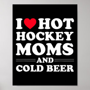 Leuke hockey Ik hou van hete hockey moeders en kou Poster