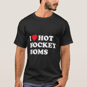 Leuke Hockey Ik hou van Hot Hockey Moms T-shirt