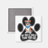 Leuke Hond Design: 'Mijn Hond is Cooler Dan Jouw K Magneet (Voorkant / Achterkant)