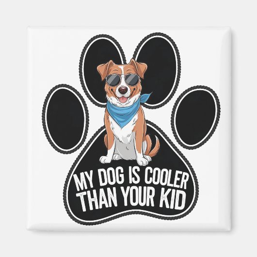 Leuke Hond Design: 'Mijn Hond is Cooler Dan Jouw K Magneet (Voorkant)