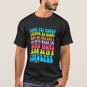 Leuke huisdier asiel hond kat eigenaar moeder vade t-shirt