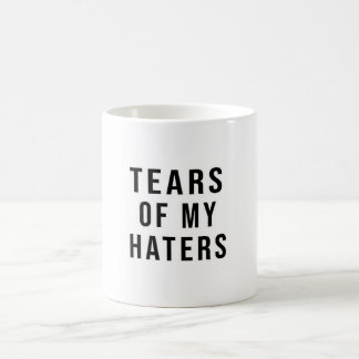 Leuke Humor TEARS OF MY HATERS Mok