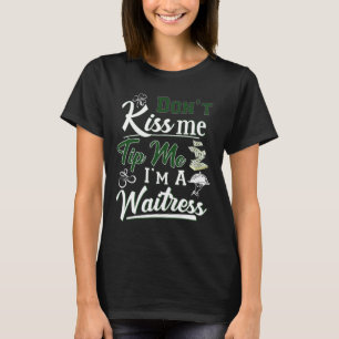 Leuke Ierse dag Kus me niet Tip me Ik ben een serv T-shirt