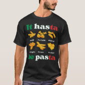 Leuke Italiaanse Pasta IT HASTA BE PASTA T-shirt (Voorkant)