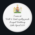 Leuke koninklijke bruiloft souvenir magneet<br><div class="desc">Humoristische Royal Wedding Souvenir,  Royal Wedding memorabilia voor prins William en Kate Middleton's bruiloft</div>