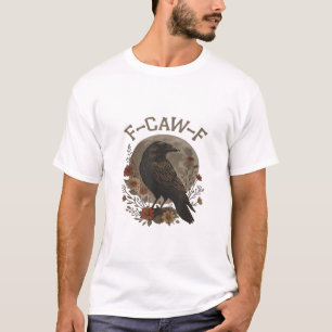 Leuke Kraai F-Caw-F Humor Gotische Essentiële Tren T-shirt