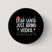 Leuke lieve kerstman breng gewoon wodka kerstpyjam ronde button 5,7 cm (Voorkant)