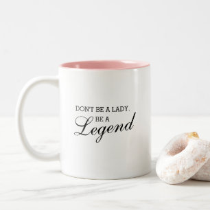 Leuke Motivational Quote Wees Geen Dame Maar Een L Tweekleurige Koffiemok