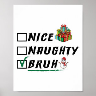 Leuke Naughty Bruh Funny Christmas Xmas Mannen Vro Poster