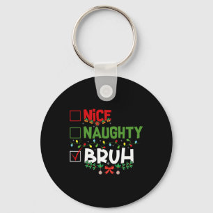 Leuke Naughty Bruh Funny Christmas Xmas Mannen Vro Sleutelhanger