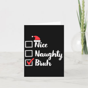 Leuke Naughty Bruh Funny Xmas Kerst Vrouwen Mannen Kaart