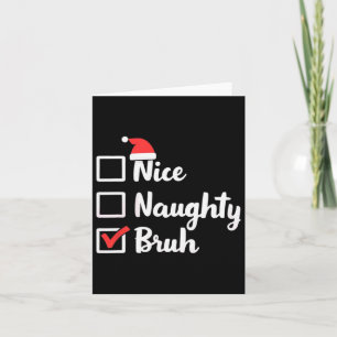 Leuke Naughty Bruh Funny Xmas Kerst Vrouwen Mannen Kaart