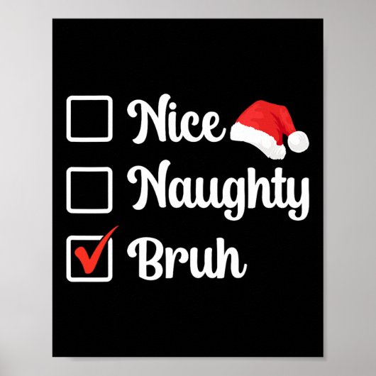 Leuke Naughty Bruh Funny Xmas List Vrouwen Mannen Poster (Voorkant)