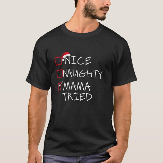 Leuke ondeugende mama geprobeerd kerstlijst kerstc t-shirt (Voorkant)