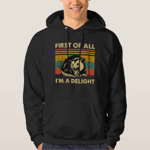 Leuke opossum citaat - Allereerst ben ik een genot Hoodie