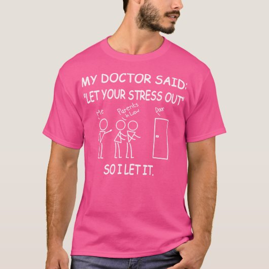 Leuke papa laat je stress uit mijn arts zei - volw t-shirt (Voorkant)