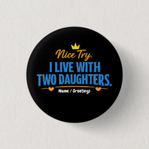 Leuke poging, ik woon samen met twee dochters, gra ronde button 3,2 cm