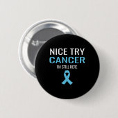 Leuke poging kanker prostaatkanker bewustzijn ronde button 5,7 cm (Voorkant /achterkant)