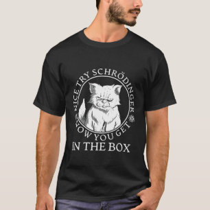 Leuke poging Schrdingers kat natuurkundige T-shirt