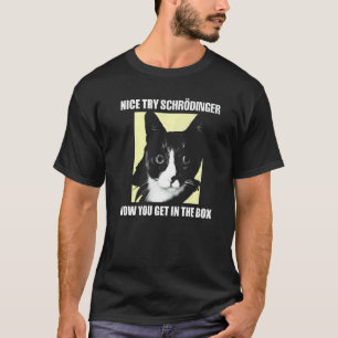 Leuke Poging Schrödinger I Schrödingers Kat Wetens T-shirt