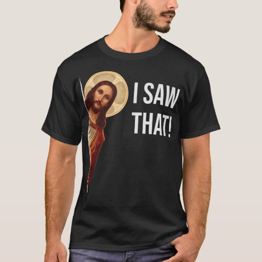 Leuke Quote Jezus Meme Die Ik Zag Christen T-shirt (Voorkant)