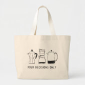 Leuke retro koffie liefhebber gieten beslissingen grote tote bag (Voorkant)