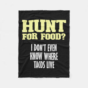Leuke sarcastische jacht op eten_ Ik weet niet waa Fleece Deken