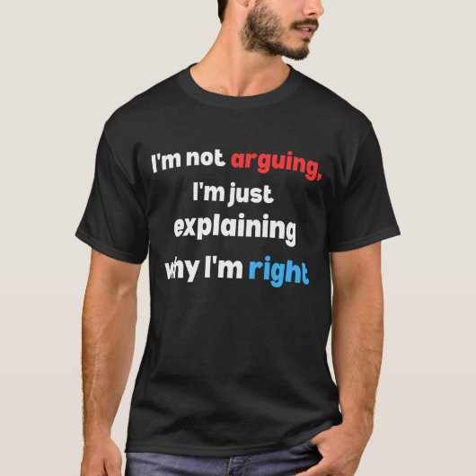 leuke sarcastische quote, ik discussieer niet, ik t-shirt (Voorkant)