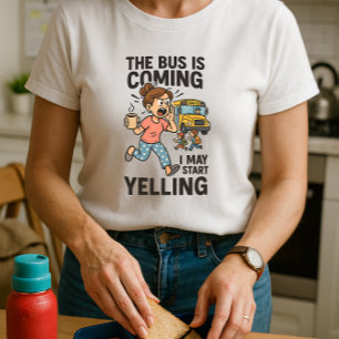 Leuke schoolmoeder; de bus komt eraan, ik kan begi t-shirt