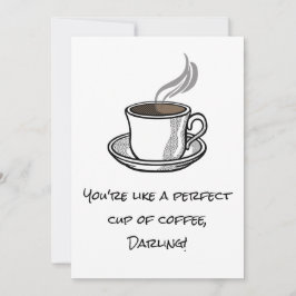 Leuke Snarky PERFECT CUP OF COFFEE Custom Valentij Feestdagenkaart