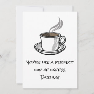 Leuke Snarky PERFECT CUP OF COFFEE Custom Valentij Feestdagenkaart