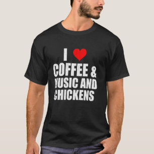 Leuke spreuk Ik hou van koffie muziek en kippen ki T-shirt