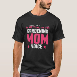 Leuke spreuk Ik Schreeuw Niet Dit Is Mijn Tuin Moe T-shirt