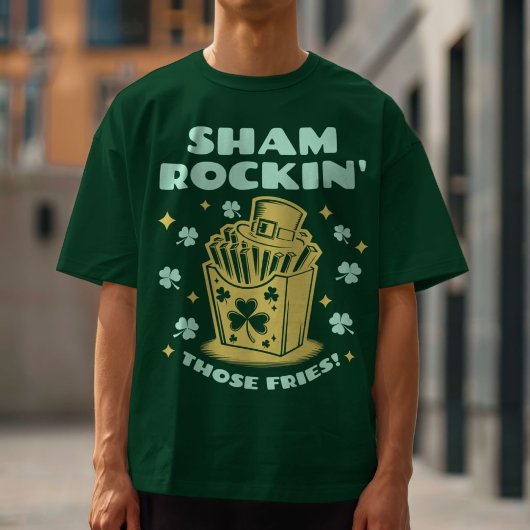 Leuke St. Patrick's Day Shamrockin' That Fries T-shirt