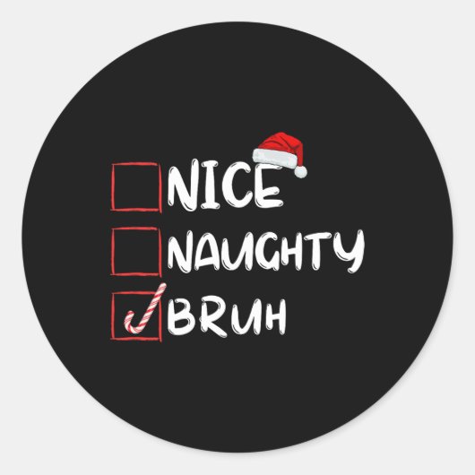Leuke Stoute Bruh Grappige Kerstlijst Kerstman Ronde Sticker (Voorkant)