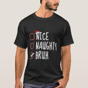 Leuke Stoute Bruh Grappige Kerstlijst Sinterklaas T-shirt