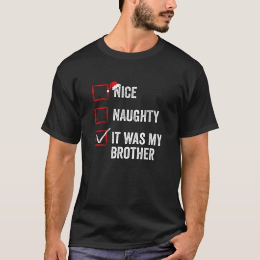 Leuke stoute Het was mijn broer grappige kerstlijs T-shirt (Voorkant)