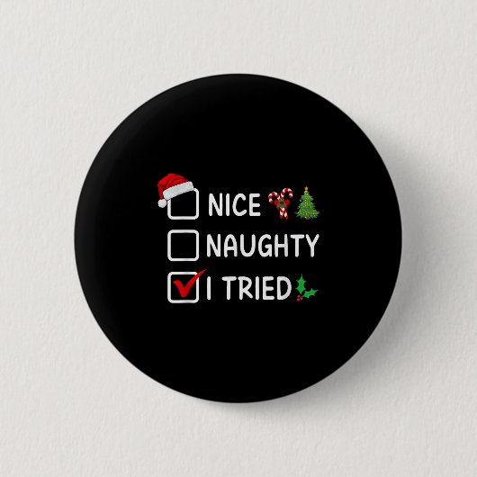 Leuke Stoute Ik Heb Geprobeerd Kerst Lijst Kaboute Ronde Button 5,7 Cm (Voorkant)