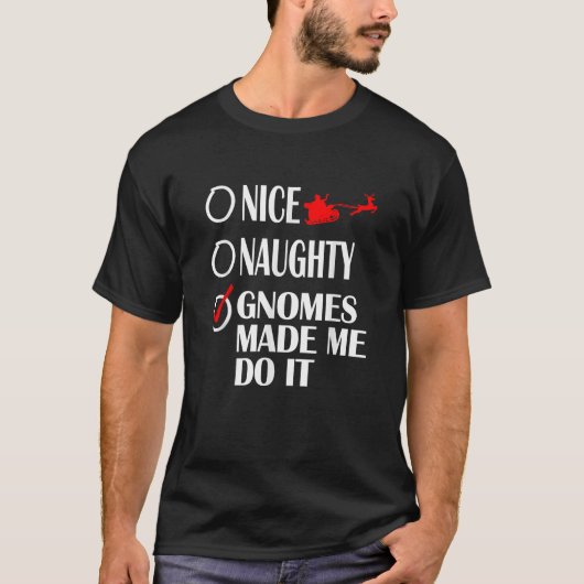 Leuke stoute Kerst Gnome zorgden ervoor dat ik het T-shirt (Voorkant)