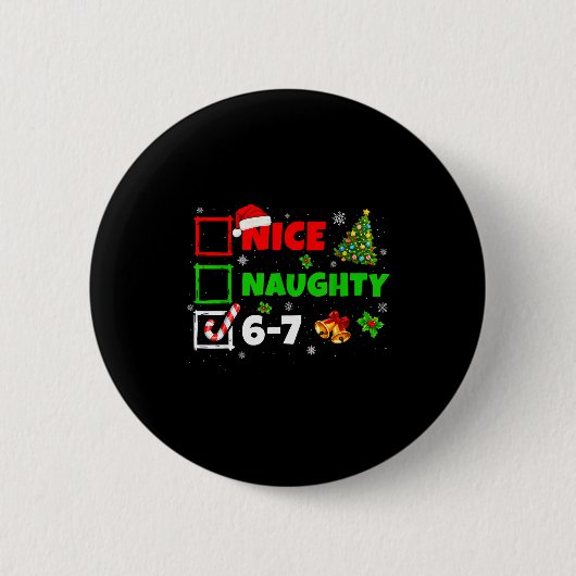 Leuke Stoute Lijst 67 Kerst Brainrot Grappig 6-7  Ronde Button 5,7 Cm (Voorkant)