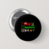 Leuke Stoute Lijst 67 Kerst Brainrot Grappig 6-7  Ronde Button 5,7 Cm (Voorkant /achterkant)
