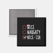 Leuke stoute Nice-ish Grappige Kerstlijst Santa C Magneet (Voorkant / Achterkant)