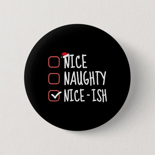 Leuke stoute Nice-ish Grappige Kerstlijst Santa C Ronde Button 5,7 Cm (Voorkant)