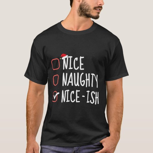 Leuke stoute Nice-ish Grappige Kerstlijst Santa C T-shirt (Voorkant)