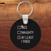 Leuke Stoute Tenminste Ik Heb Het Geprobeerd Kerst Sleutelhanger (Voorkant)